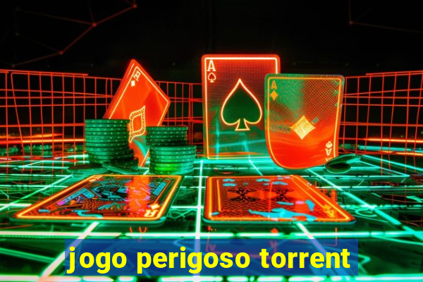 jogo perigoso torrent